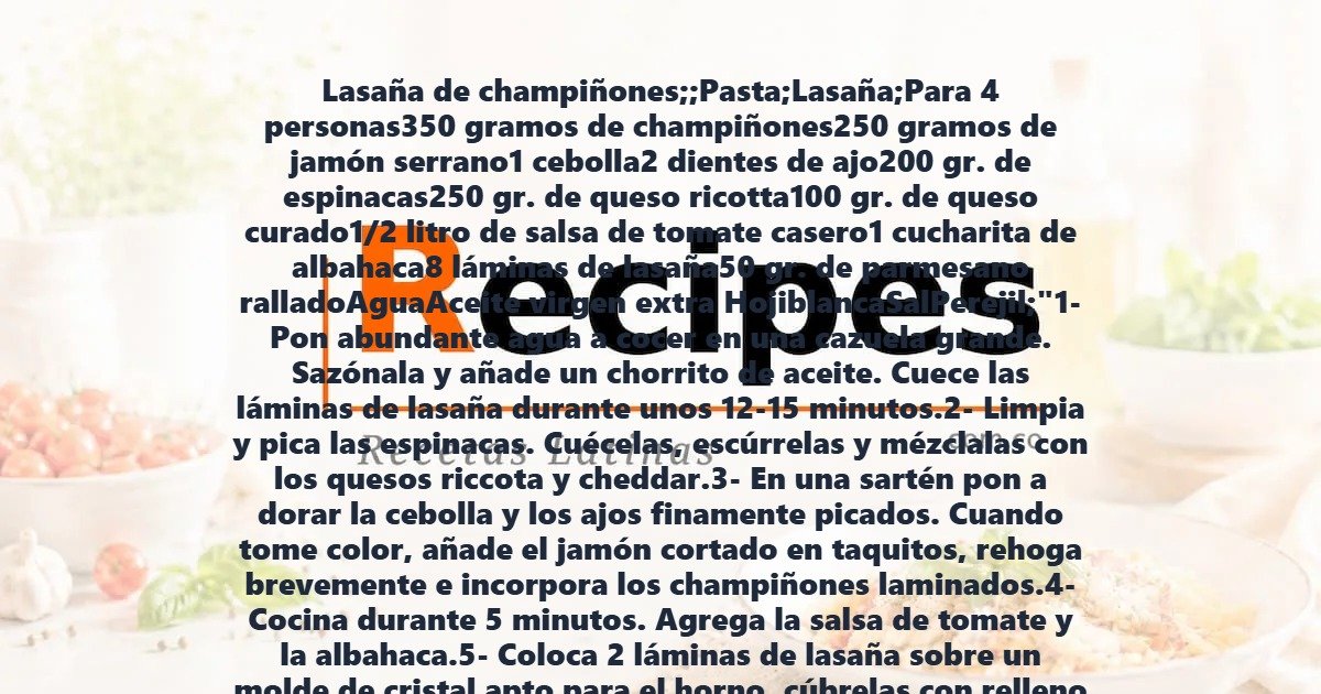 Lasaña de champiñones;;Pasta;Lasaña;Para 4 personas350 gramos de champiñones250 gramos de jamón serrano1 cebolla2 dientes de ajo200 gr. de espinacas250 gr. de queso ricotta100 gr. de queso curado1/2 litro de salsa de tomate casero1 cucharita de albahaca8 láminas de lasaña50 gr. de parmesano ralladoAguaAceite virgen extra HojiblancaSalPerejil;"1- Pon abundante agua a cocer en una cazuela grande. Sazónala y añade un chorrito de aceite. Cuece las láminas de lasaña durante unos 12-15 minutos.2- Limpia y pica las espinacas. Cuécelas, escúrrelas y mézclalas con los quesos riccota y cheddar.3- En una sartén pon a dorar la cebolla y los ajos finamente picados. Cuando tome color, añade el jamón cortado en taquitos, rehoga brevemente e incorpora los champiñones laminados.4- Cocina durante 5 minutos. Agrega la salsa de tomate y la albahaca.5- Coloca 2 láminas de lasaña sobre un molde de cristal apto para el horno, cúbrelas con relleno de espinacas y queso, tapa con 2 láminas de lasaña, pon encima el relleno de champiñones.6- Cubre nuevamente con 2 láminas de lasaña, alterna las capas hasta terminar, dejando en la última capa el relleno de champiñones. Tapa el molde con papel de aluminio e introduce en el horno a 200ºC, durante 10 minutos. Saca el molde, espolvorea con queso rallado y gratina durante 2 minutos.7- Decora con una rama de perejil. Una vez elegido el tipo de pasta, en función de la forma de preparación," podemos adecuar las cantidades por persona.8- De 20 a 25 g de pasta menuda para sopas