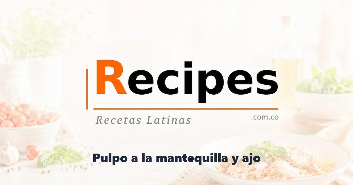 Pulpo a la mantequilla y ajo